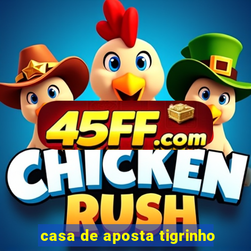 casa de aposta tigrinho